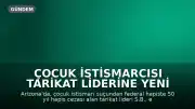 Çocuk İstismarcısı Tarikat Liderine Yeni Ceza: 24 Yıl Hapis