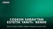 Coşkun Sabah'tan estetik yanıtı: 'Bende botoks yok'