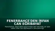 Fenerbahçe'den İrfan Can Eğribayat Açıklaması: Gençlerbirliği'ne Transfer Oldu