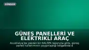 Güneş Panelleri ve Elektrikli Araç Kullanımı Arasındaki Bağlantı Güçleniyor
