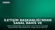 İletişim Başkanlığı'ndan Sanal Bahis ve Kumarla Mücadele Kampanyası: '#OyunaGelme'