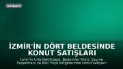 İzmir'in Dört Beldesinde Konut Satışları Hızlandı, Ünlü İsimler İlgi Gösteriyor