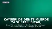Kayseri'de Denetimlerde 74 Sustalı Bıçak, 5 Kelebek Bıçak ve 27 Muşta Ele Geçirildi