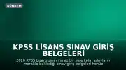 KPSS Lisans Sınav Giriş Belgeleri Henüz Açıklanmadı, Beklenen Tarih Ağustosta