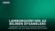 Lamborghini'nin Az Bilinen Efsaneleri: Tarihi Şekillendiren 5 Model