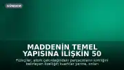 Maddenin Temel Yapısına İlişkin 50 Yıllık Gizem Çözülüyor