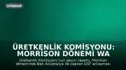 Üretkenlik Komisyonu: Morrison Dönemi WA Vergi Anlaşması Milyarlarca Dolarlık Hata
