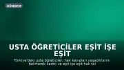 Usta Öğreticiler Eşit İşe Eşit Hak Talebinde Bulundu