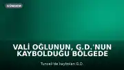 Vali Oğlunun, G.D.'nun Kaybolduğu Bölgede Gecelediğine Dair Yeni İddia