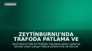 Zeytinburnu'nda Trafoda Patlama ve Yangın Söndürüldü