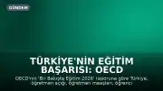 Türkiye'nin Eğitim Başarısı: OECD Ortalamasını Aştı