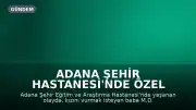Adana Şehir Hastanesi'nde Özel Harekat Destekli Operasyon: Baba Kızını Vurmak İstedi
