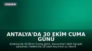 Antalya'da 30 Ekim Cuma Günü 18 Saat Su Kesintisi Olacak