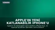 Apple'ın Yeni Katlanabilir iPhone'u Saniyeler İçinde Tükendi, Teslimat Süresi Uzadı