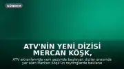 ATV'nin Yeni Dizisi Mercan Köşk, Reyting Kurbanı Oldu: 7. Bölümle Final Yapacak