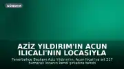 Aziz Yıldırım'ın Acun Ilıcalı'nın Locasıyla İlgili Talebi Dördüncü Kez Reddedildi