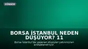 Borsa İstanbul Neden Düşüyor? 11 Bin Puan Altına Gerileyen Endeks Ne Anlama Geliyor?