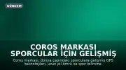 Coros Markası Sporcular İçin Gelişmiş Performans Ekosistemi Sunuyor