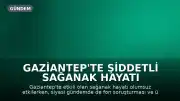 Gaziantep'te Şiddetli Sağanak Hayatı Olumsuz Etkiledi