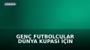 Genç Futbolcular Dünya Kupası İçin Antalya'da Buluştu