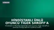 Hindistanlı Ünlü Oyuncu Tiger Shroff'a Silahlı Saldırı: Şoför ve Hayran Yaralandı