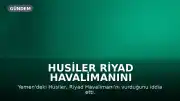 Husiler Riyad Havalimanını vurduğunu iddia etti, havayolları uçuşları askıya aldı