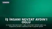 İş İnsanı Nevzat Aydın'ı Oğlu Üzerinden Tehdit Eden Şebekeye Operasyon: 4 Gözaltı
