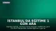 İstanbul'da Eğitime 1 Gün Ara Verildi