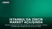 İstanbul'da Zincir Market Açılışında İndirim İzdihamı: 60 Bin Kişi Kuyruk Oluşturdu