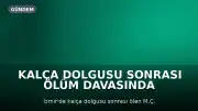 Kalça Dolgusu Sonrası Ölüm Davasında Şok Gelişme: Doktorun Geçmişinde Benzer Vaka Ortaya Çıktı
