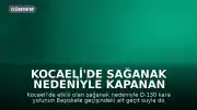 Kocaeli'de Sağanak Nedeniyle Kapanan D-130 Kara Yolu Ulaşıma Açıldı