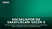 Kocaelispor'da Sakatlıkları Geçen 6 Futbolcu Takımla Çalışmalara Başladı
