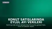 Konut Satışlarında Eylül Ayı Verileri Açıklandı: İlk El Yükseldi, İkinci El Düştü