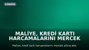 Maliye, Kredi Kartı Harcamalarını Mercek Altına Aldı: İzne Muhtaç İşlemler İnceleniyor