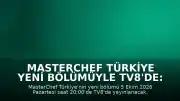 MasterChef Türkiye Yeni Bölümüyle TV8'de: Yayın Akışı ve Detaylar