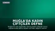 Muğla'da Kadın Çiftçiler Defne Üretimiyle Destekleniyor