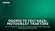 Ödemiş'te Feci Kaza: Motosiklet Traktöre ve Durağa Çarptı, Sürücü Ağır Yaralandı