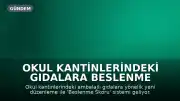 Okul Kantinlerindeki Gıdalara Beslenme Skoru Uygulaması Başlıyor