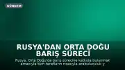 Rusya'dan Orta Doğu Barış Süreci İçin Arabuluculuk Teklifi