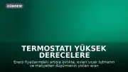 Termostatı Yüksek Derecelere Ayarlamadan Önce Evinizi Daha Uzun Süre Sıcak Tutmanın Yolları