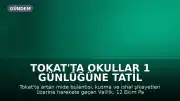 Tokat'ta Okullar 1 Günlüğüne Tatil Edildi: Sağlık Şikayetleri Nedeniyle Dezenfeksiyon Çalışması