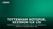 Tottenham Hotspur, Sezonun İlk Lig Galibiyetini Aldı