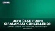 UEFA Ülke Puanı Sıralaması Güncellendi: Türkiye 9. Sırada