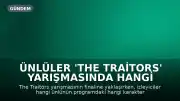 Ünlüler 'The Traitors' Yarışmasında Hangi Karakter Olurdu? Yeni Test Yayında