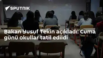 Milli Eğitim Bakanı Yusuf Tekin: Okullar Cuma Günü Tatil Edilecek