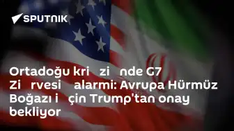 G7 Zirvesi'nde Gözler Hürmüz Boğazı'nda: Avrupa, ABD'den Destek Bekliyor