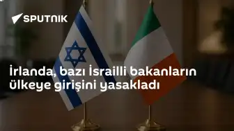 İrlanda'dan İsrailli Bakanlara Giriş Yasağı