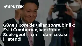 Güney Kore'de Yargı Süreci: Eski Cumhurbaşkanı Yoon Seok-yeol İçin İdam Cezası İstendi