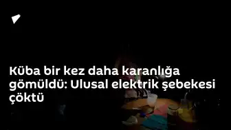 Küba'da Ulusal Elektrik Şebekesi Yeniden Çöktü