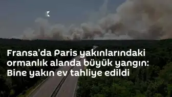 Fransa'da Fontainebleau Ormanı'nda Şiddetli Yangın: Binlerce Ev Tahliye Edildi